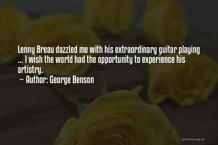 Extraordinary Experience Quotes By George Benson