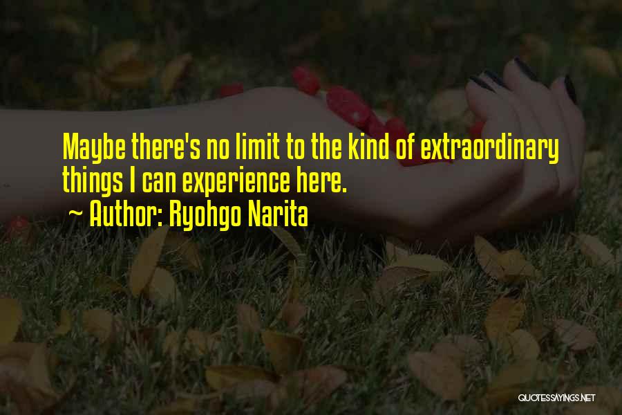 Extraordinary Experience Quotes By Ryohgo Narita