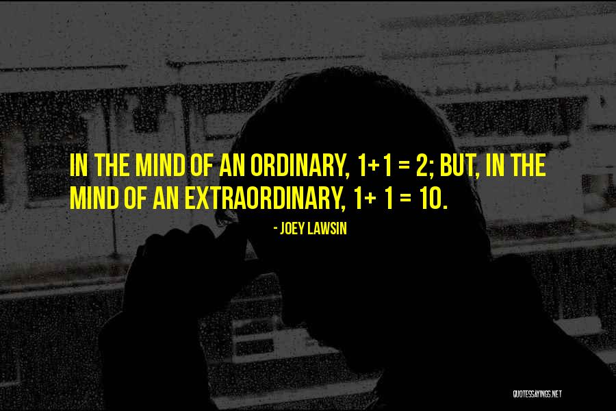 Extraordinary In The Ordinary Quotes By Joey Lawsin Extraordinary In The Ordinary Quotes By Joey Lawsin