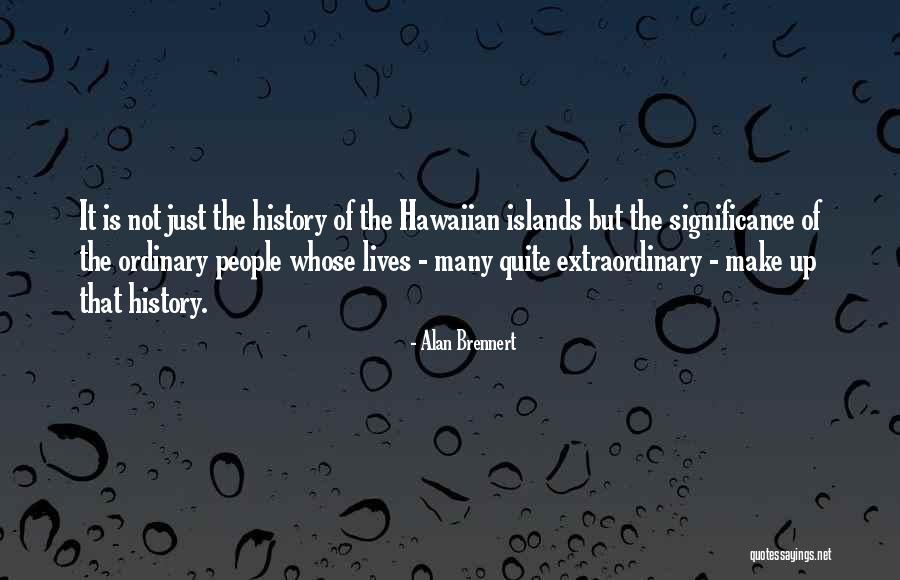 Extraordinary Lives Quotes By Alan Brennert Extraordinary Lives Quotes By Alan Brennert