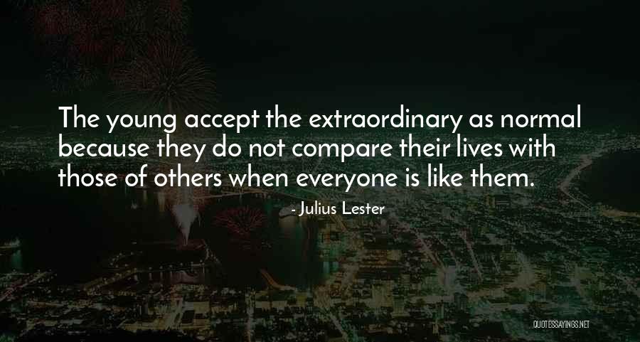 Extraordinary Lives Quotes By Julius Lester Extraordinary Lives Quotes By Julius Lester