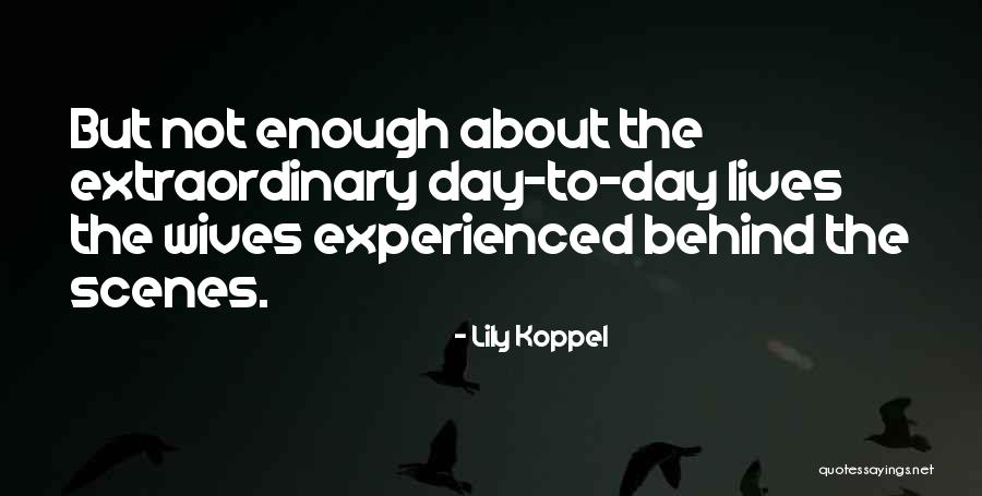 Extraordinary Lives Quotes By Lily Koppel Extraordinary Lives Quotes By Lily Koppel