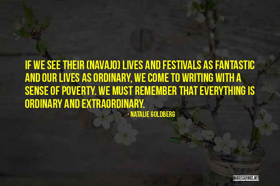Extraordinary Lives Quotes By Natalie Goldberg Extraordinary Lives Quotes By Natalie Goldberg