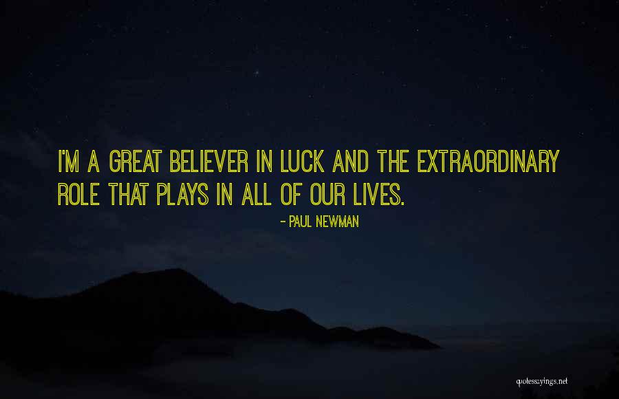 Extraordinary Lives Quotes By Paul Newman Extraordinary Lives Quotes By Paul Newman