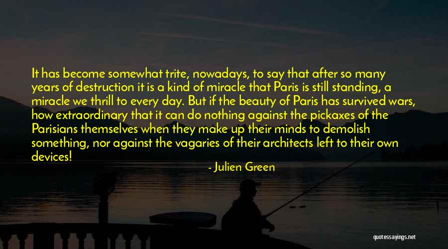 Extraordinary Minds Quotes By Julien Green Extraordinary Minds Quotes By Julien Green
