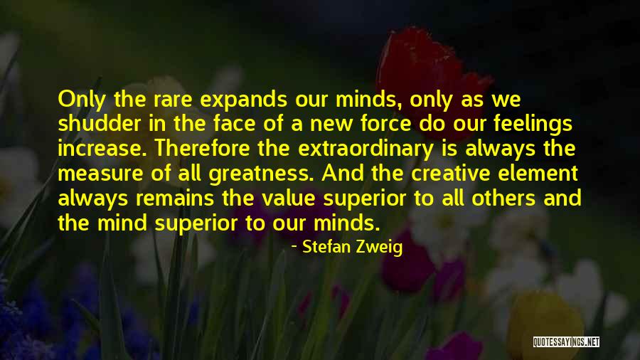 Extraordinary Minds Quotes By Stefan Zweig