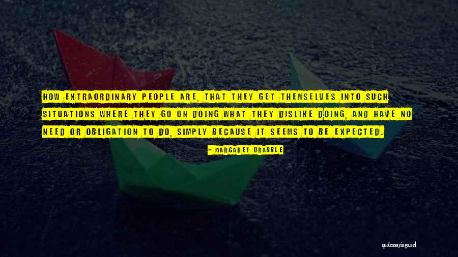 Extraordinary People Quotes By Margaret Drabble Extraordinary People Quotes By Margaret Drabble