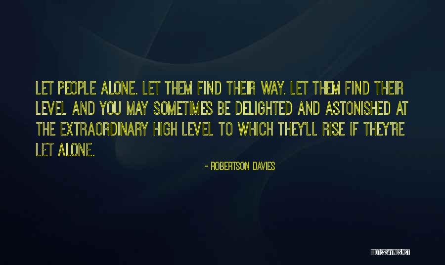 Extraordinary People Quotes By Robertson Davies Extraordinary People Quotes By Robertson Davies
