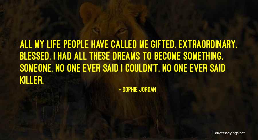 Extraordinary People Quotes By Sophie Jordan Extraordinary People Quotes By Sophie Jordan