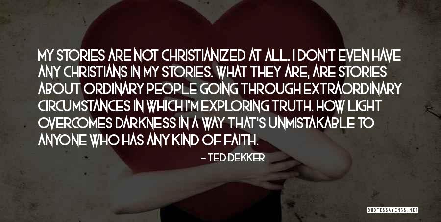 Extraordinary People Quotes By Ted Dekker Extraordinary People Quotes By Ted Dekker