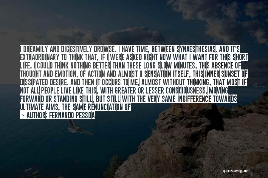 Extraordinary Short Quotes By Fernando Pessoa