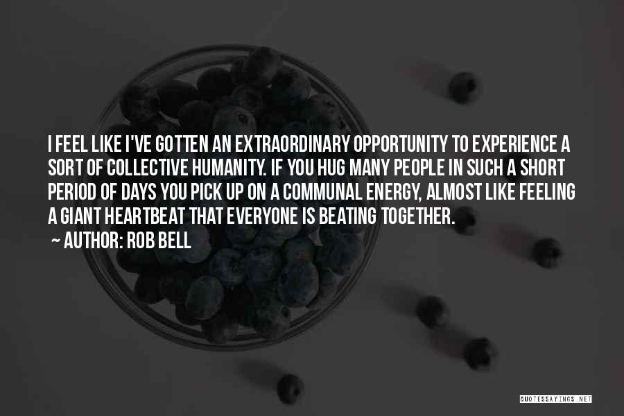 Extraordinary Short Quotes By Rob Bell