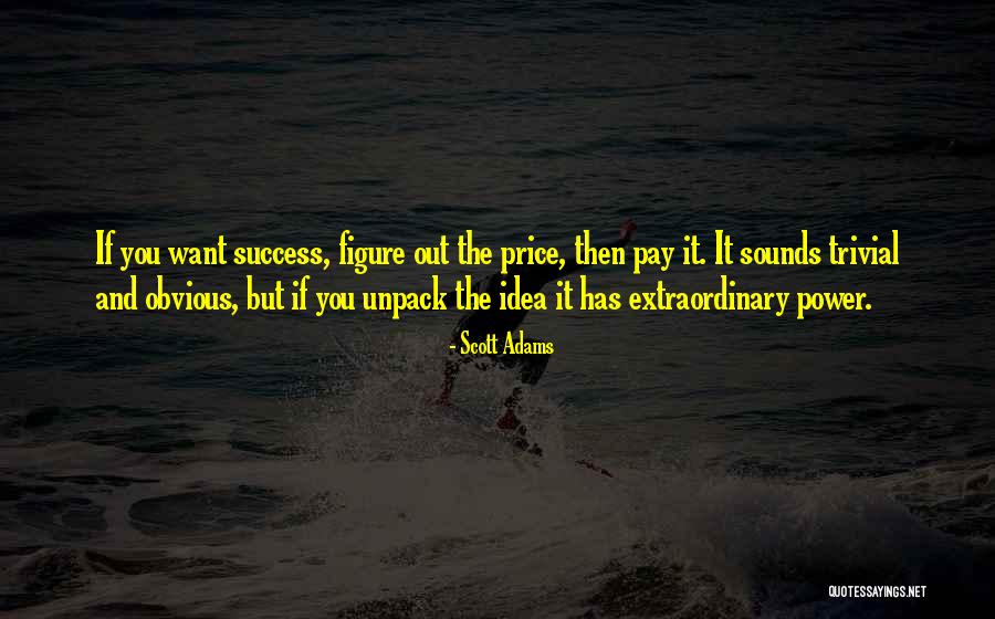 Extraordinary Success Quotes By Scott Adams Extraordinary Success Quotes By Scott Adams