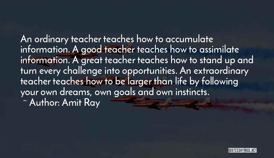 Extraordinary Teachers Quotes By Amit Ray