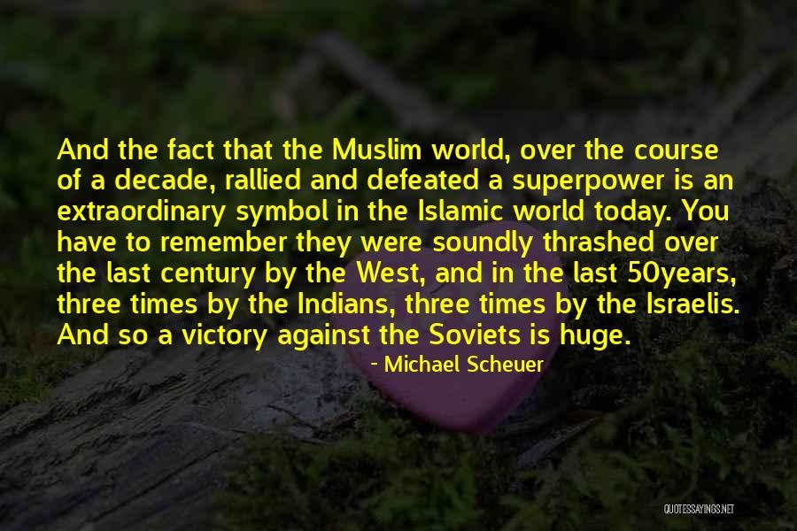 Extraordinary Times Quotes By Michael Scheuer Extraordinary Times Quotes By Michael Scheuer