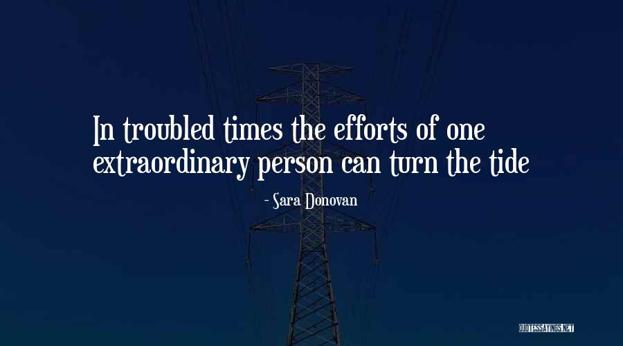 Extraordinary Times Quotes By Sara Donovan Extraordinary Times Quotes By Sara Donovan