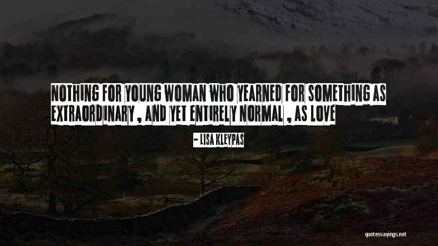 Extraordinary Woman Quotes By Lisa Kleypas Extraordinary Woman Quotes By Lisa Kleypas