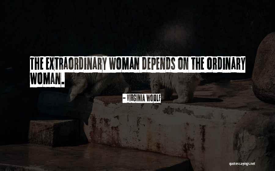 Extraordinary Woman Quotes By Virginia Woolf Extraordinary Woman Quotes By Virginia Woolf