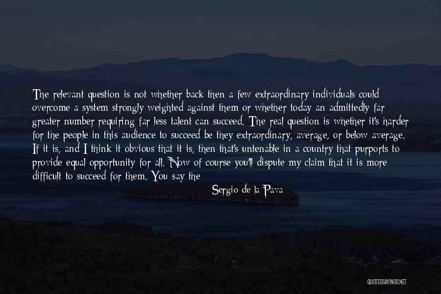 Extraordinary You Quotes By Sergio De La Pava Extraordinary You Quotes By Sergio De La Pava