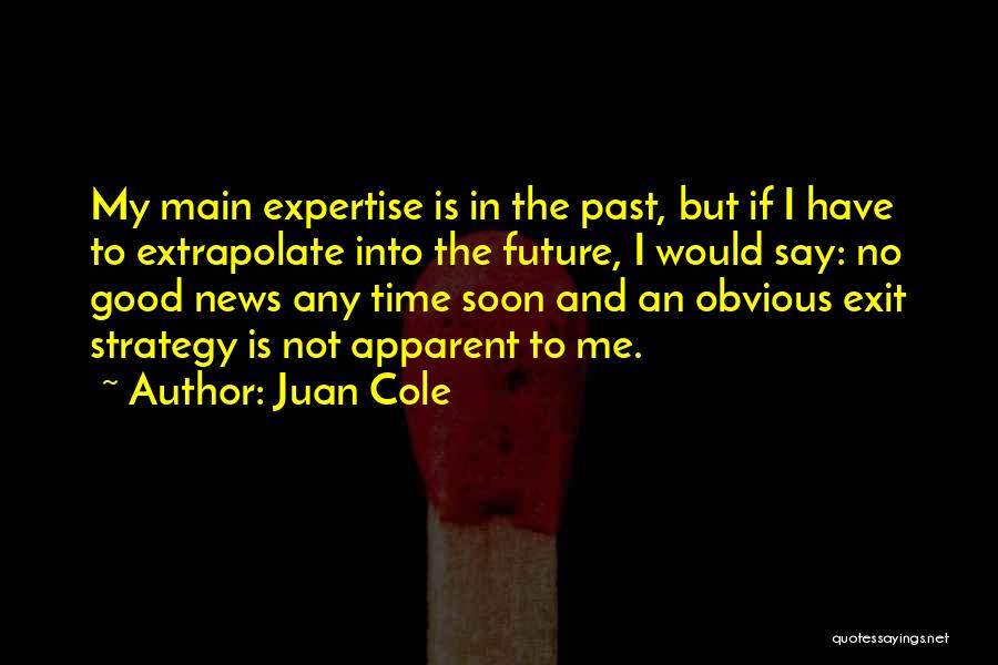 Extrapolate Quotes By Juan Cole