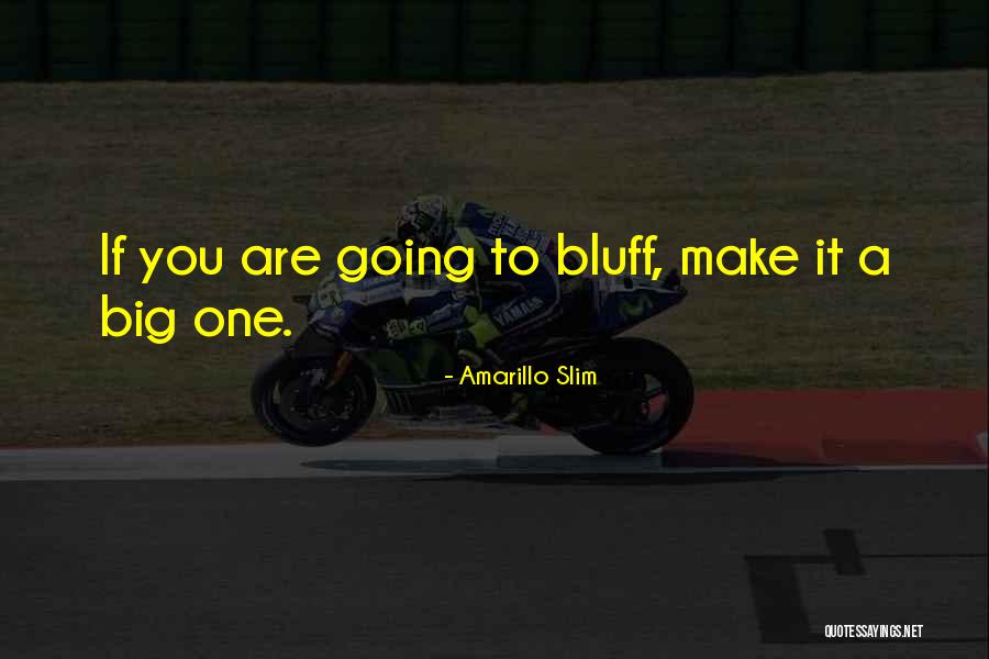 Extrapolational Quotes By Amarillo Slim Extrapolational Quotes By Amarillo Slim