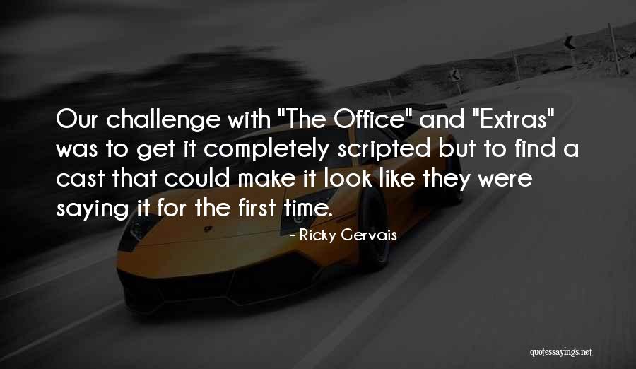 Extras Ricky Gervais Quotes By Ricky Gervais Extras Ricky Gervais Quotes By Ricky Gervais