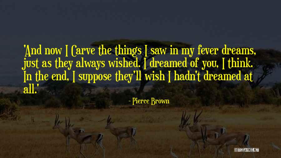 Extraterrestres Videos Quotes By Pierce Brown Extraterrestres Videos Quotes By Pierce Brown