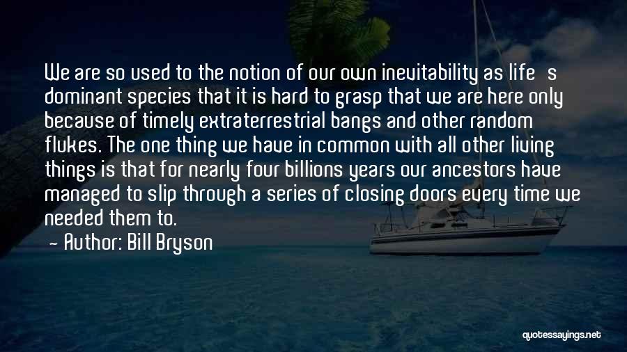 Extraterrestrial Life Quotes By Bill Bryson