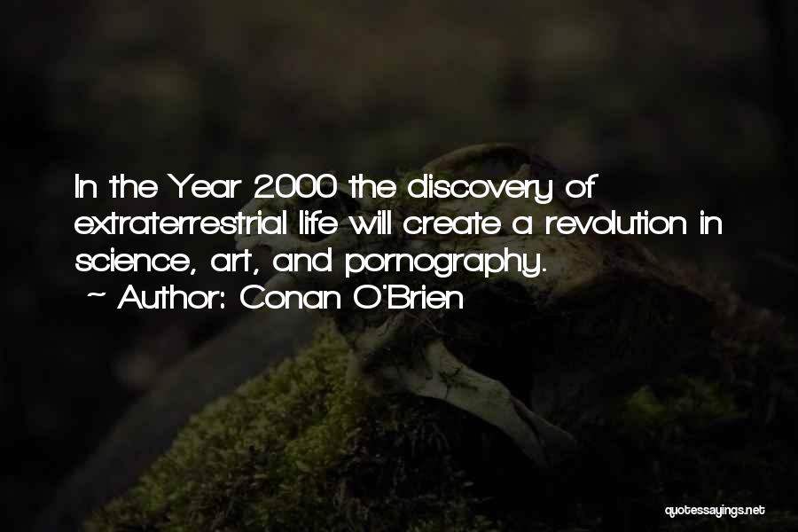 Extraterrestrial Life Quotes By Conan O'Brien