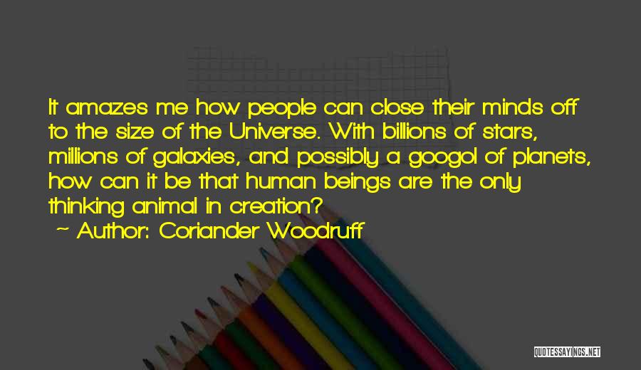 Extraterrestrial Life Quotes By Coriander Woodruff