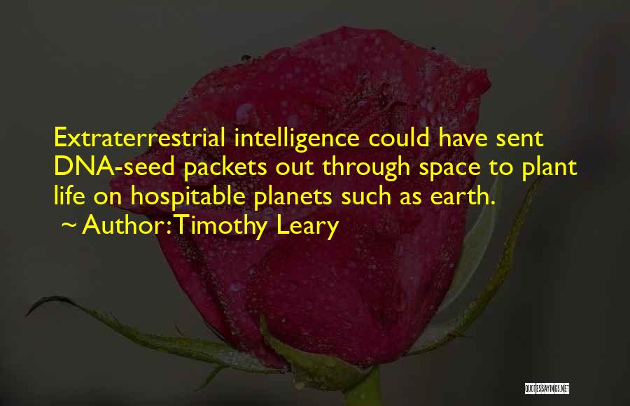 Extraterrestrial Life Quotes By Timothy Leary