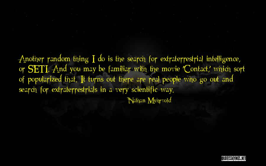 Extraterrestrials Movie Quotes By Nathan Myhrvold Extraterrestrials Movie Quotes By Nathan Myhrvold