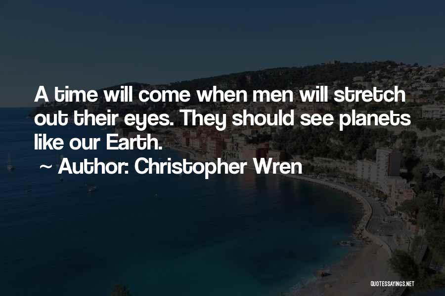 Extraterrestrials Quotes By Christopher Wren