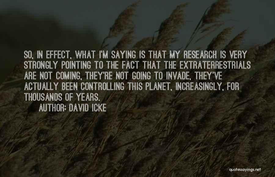 Extraterrestrials Quotes By David Icke