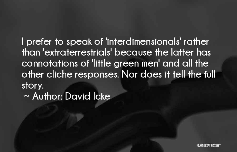 Extraterrestrials Quotes By David Icke