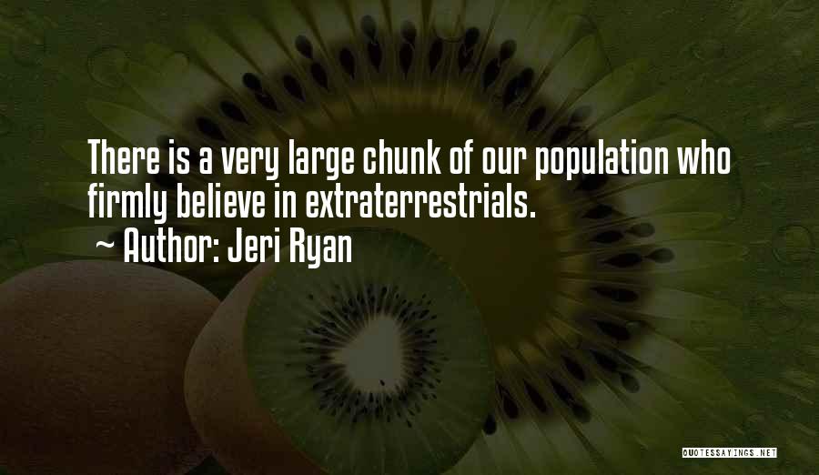 Extraterrestrials Quotes By Jeri Ryan