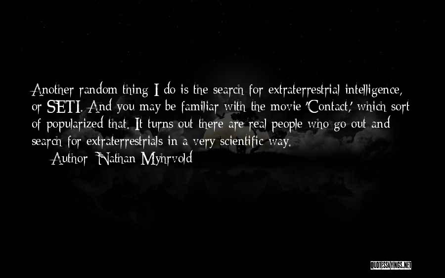 Extraterrestrials Quotes By Nathan Myhrvold