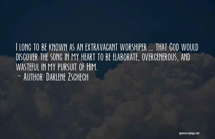 Extravagant Worship Quotes By Darlene Zschech