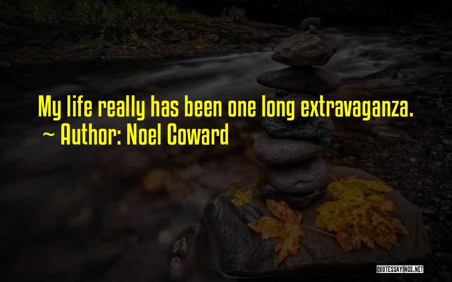 Extravaganza Quotes By Noel Coward