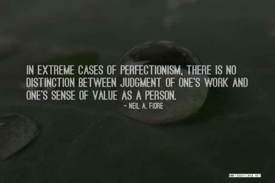 Extreme Cases Quotes By Neil A. Fiore Extreme Cases Quotes By Neil A. Fiore