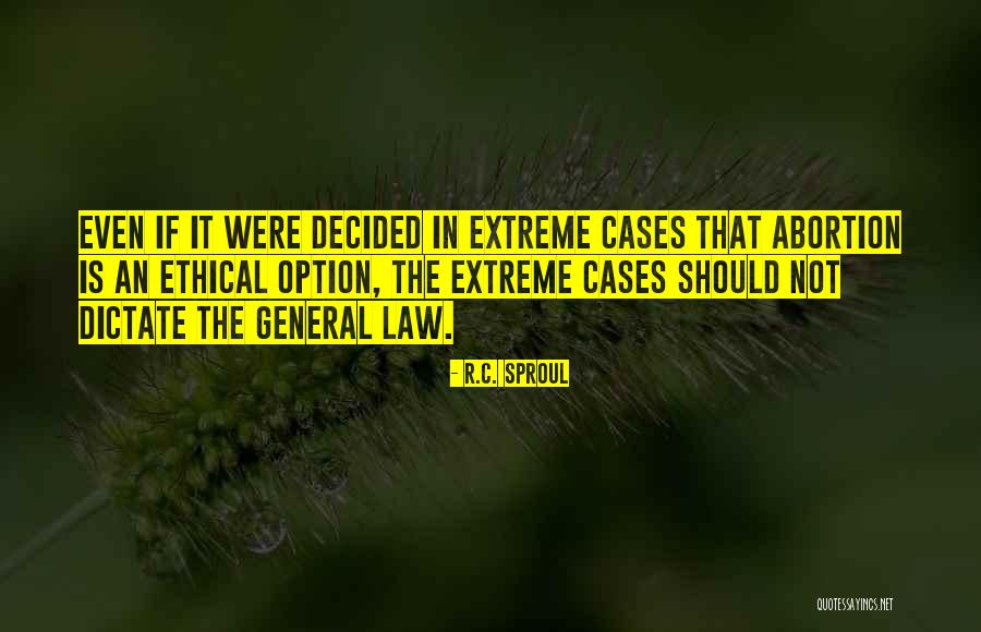 Extreme Cases Quotes By R.C. Sproul Extreme Cases Quotes By R.C. Sproul
