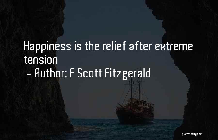 Extreme Happiness Quotes By F Scott Fitzgerald