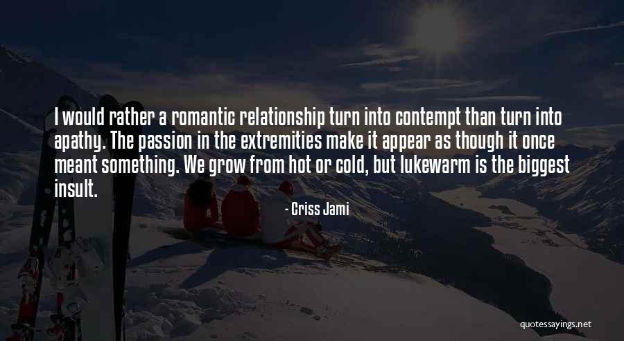 Extreme Hate Quotes By Criss Jami Extreme Hate Quotes By Criss Jami