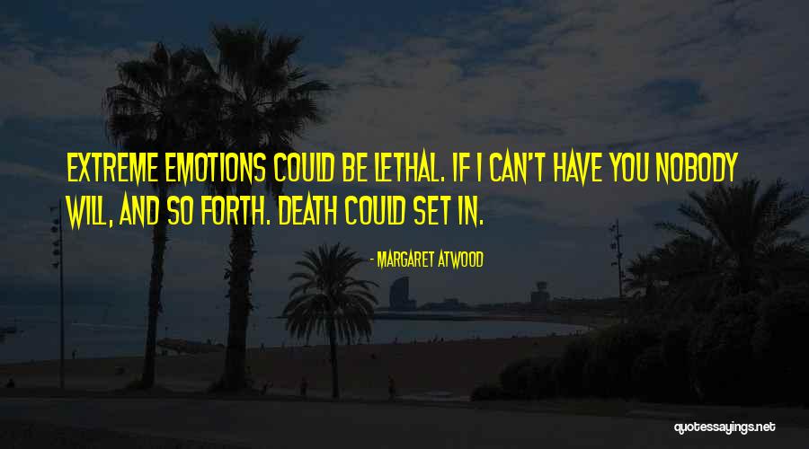 Extreme Jealousy Quotes By Margaret Atwood Extreme Jealousy Quotes By Margaret Atwood