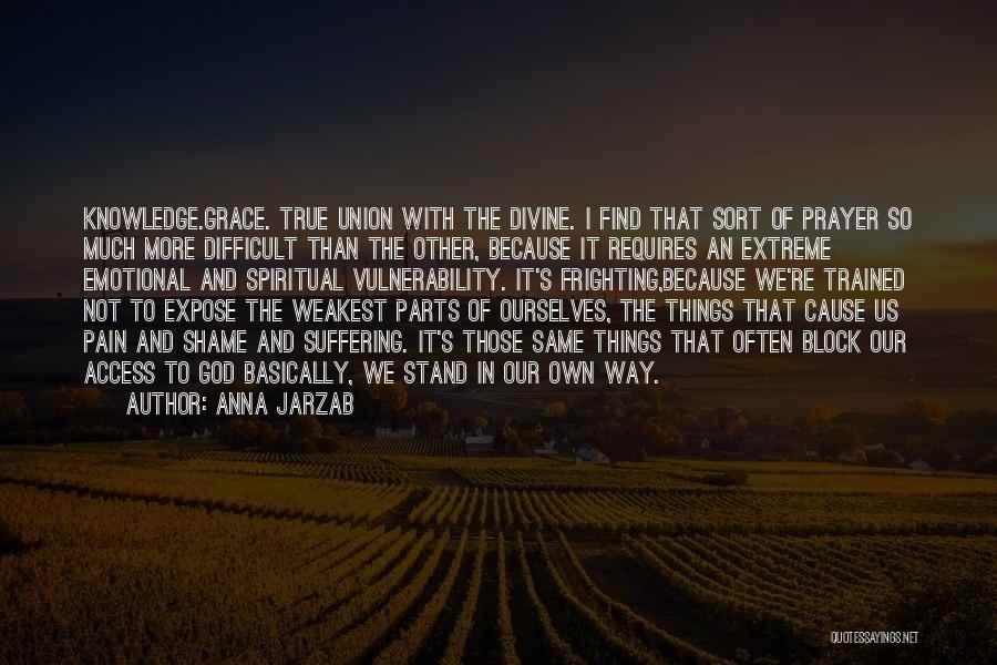 Extreme Pain Quotes By Anna Jarzab