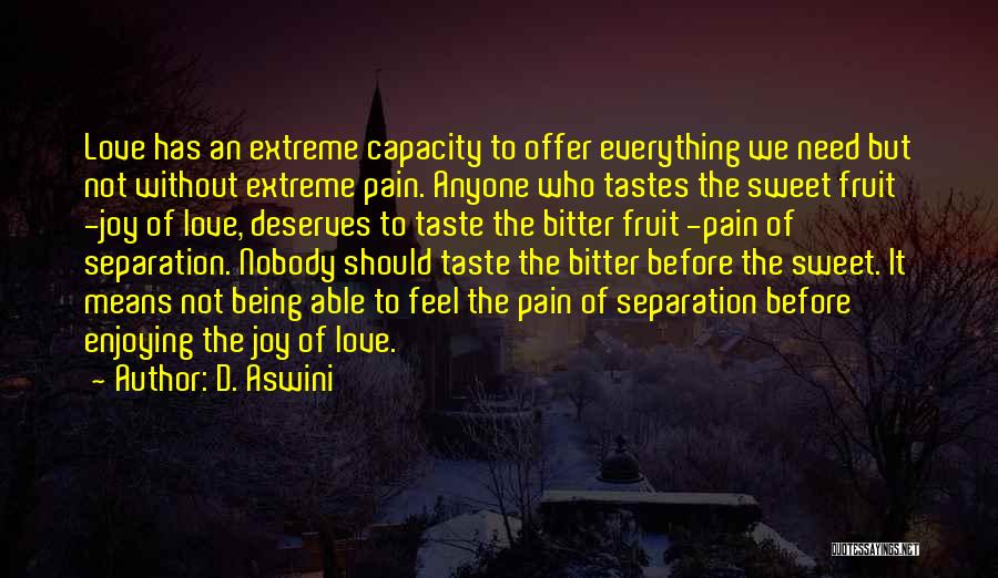 Extreme Pain Quotes By D. Aswini