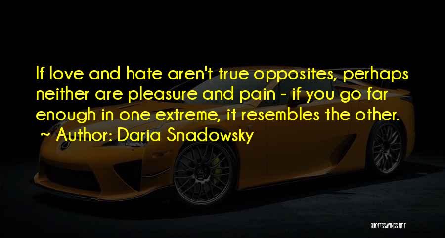 Extreme Pain Quotes By Daria Snadowsky