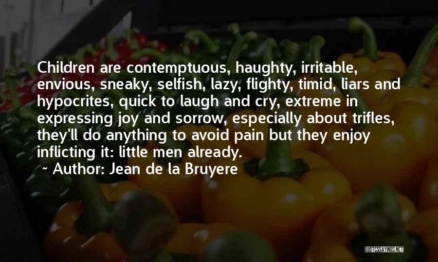 Extreme Pain Quotes By Jean De La Bruyere