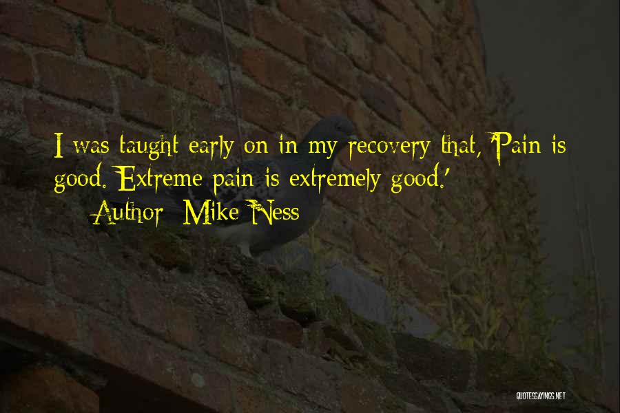 Extreme Pain Quotes By Mike Ness