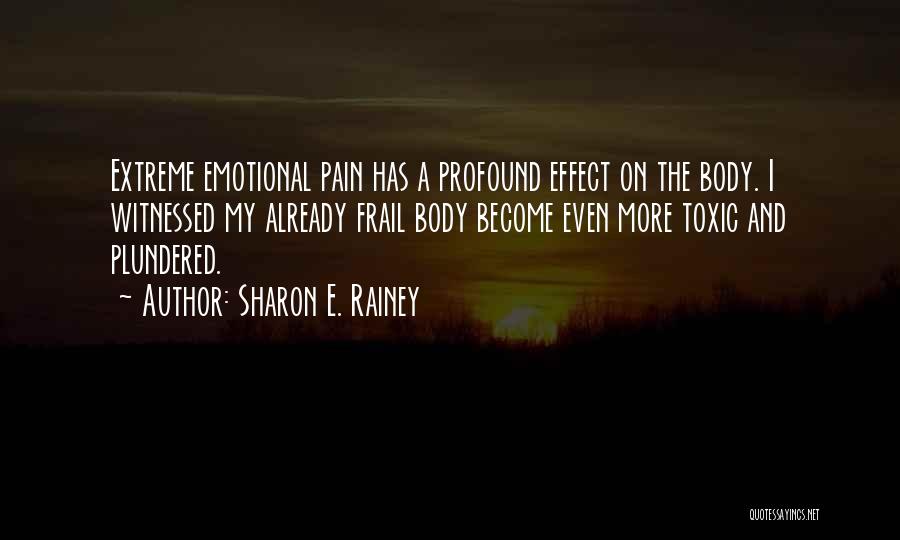 Extreme Pain Quotes By Sharon E. Rainey